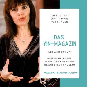 Yin-Magazin - Der Podcast (nicht nur) für Frauen by Daniela Hutter