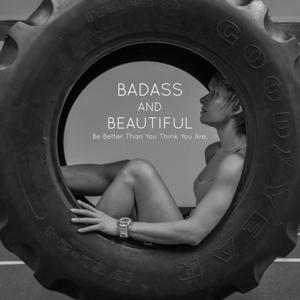 Badass and Beautiful