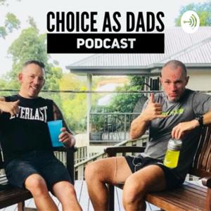 "Choice As" Dads!