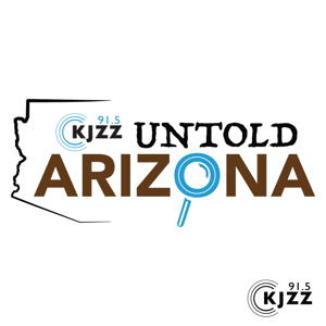 KJZZ's Untold Arizona