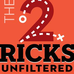 The Two Ricks: Unfiltered