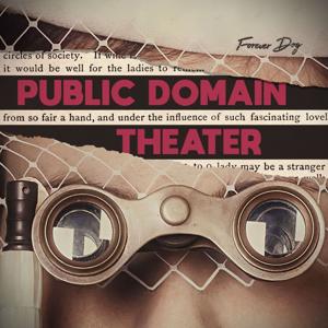 Public Domain Theater with Kelly Nugent and Lindsay Katai by Forever Dog