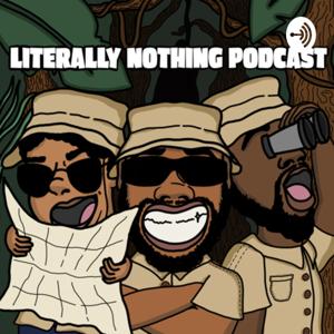 Literally Nothing Podcast