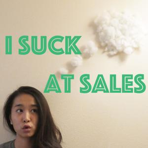 I Suck At Sales