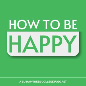 How To Be Happy by BU Happiness College