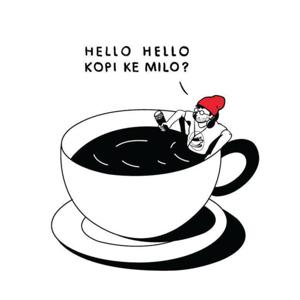 Hello, Hello, Kopi Ke Milo?