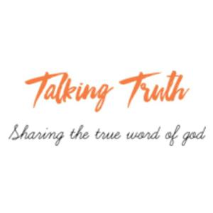 Talking Truth: Sharing the True Word of God