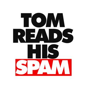 Tom Reads His Spam