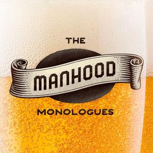 Manhood Monologues