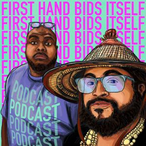 First Hand Bids Itself Podcast