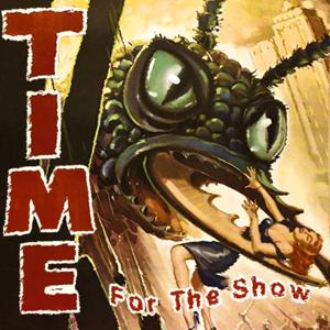 Time For The Show