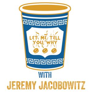 Let Me Tell You Why...with Jeremy Jacobowitz