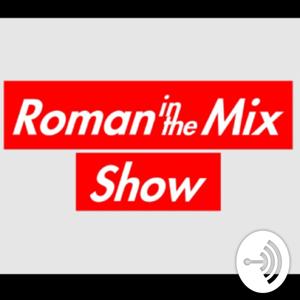 Roman in the Mix Show