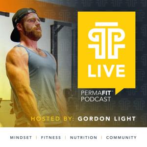 PermaFit Live Podcast by Gordon Light