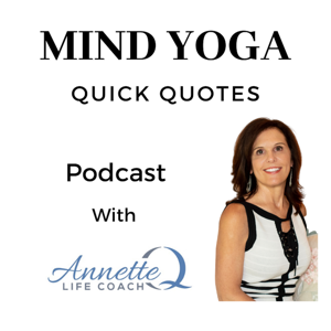 MindYoga Quick Quotes with AnnetteQ