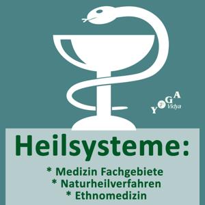 Heilsysteme: Medizin Fachgebiete, Naturheilverfahren, Ethnomedizin