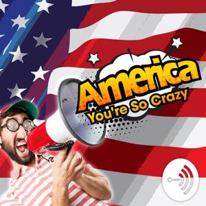 America, You're So Crazy