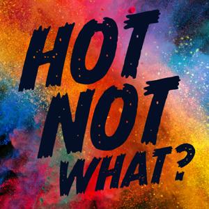 Hot Not What?