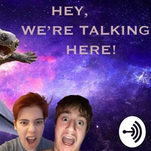 Hey, we're talking here!