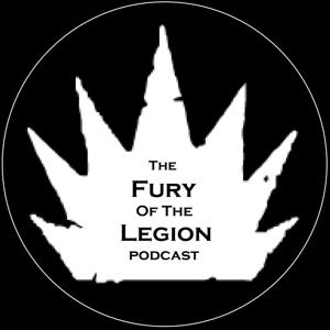 Fury of the Legion Podcast