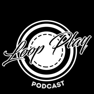 Loop Play Podcast