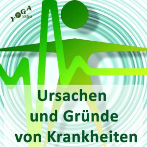 Krankheitsgründe und Ursachen von Erkrankungen – Naturheilkunde