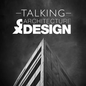 Talking Architecture & Design by Architecture & Design