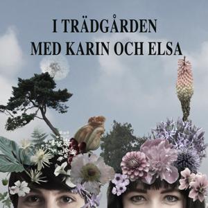 I trädgården med Karin och Elsa