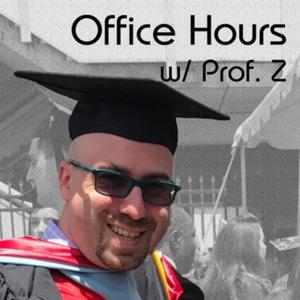 Office Hours w/ Prof. Z