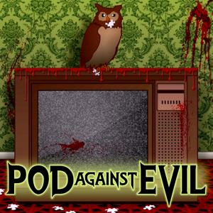 Pod Against Evil: A Stan Against Evil Podcast