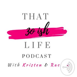 That 30ish Life Podcast