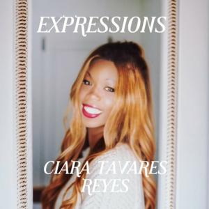 EXPRESSIONS by Ciara Tavares-Reyes