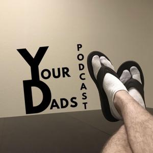 Your Dads Podcast