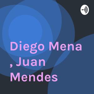 Diego Mena , Juan Mendes