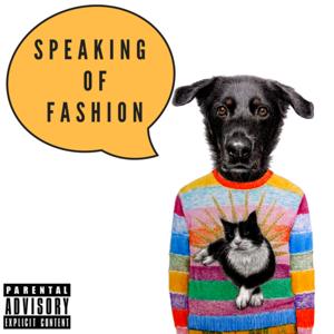 Speaking of Fashion