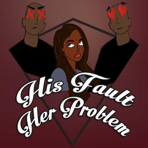 His Fault Her Problem