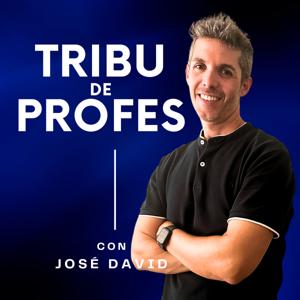 Tribu de Profes | Pódcast de educación by José David Pérez