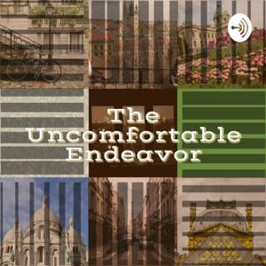 The Uncomfortable Endeavor