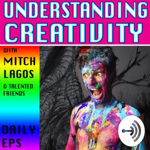 Understanding Creativity with Mitch Lagos (DAILY)