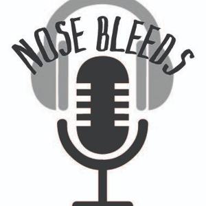 Nose Bleeds  Sports PodCast