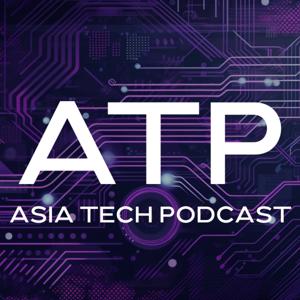 Asia Tech Podcast