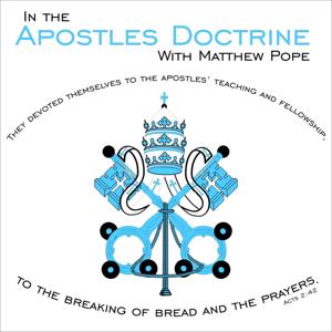 In the Apostles' Doctrine with Matthew Pope