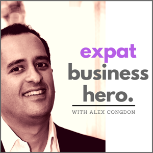 Expat Business Hero: Inspiring Interviews with Expat Entrepreneurs & Business Experts