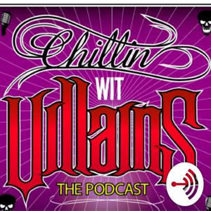 Chillin Wit Villains The Podcast