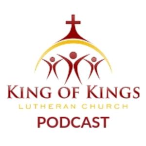 King of Kings Lutheran Church Podcast