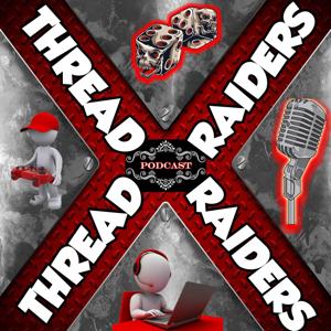 ThreadRaiders Podcast