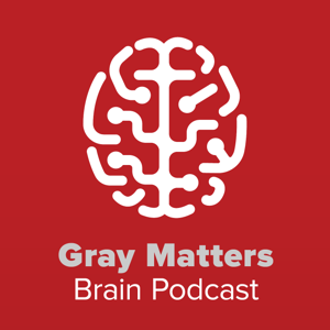 Gray Matters Brain Podcast