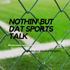 Nothin' But Dat Sports Talk (Formally Known As Nothin But Dat B-Ball Talk)