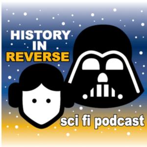 History in Reverse - Father and daughter science fiction podcast