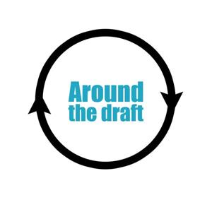 Around the draft